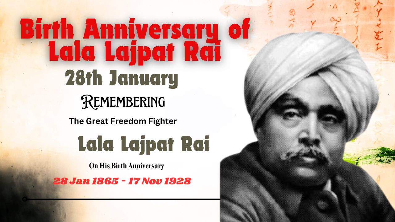 Birth Anniversary of Lala Lajpat Rai