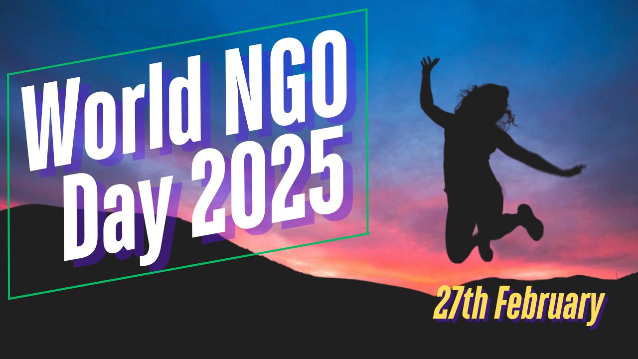 World NGO Day 2025 Theme| जानें कब मनाया जाता है “विश्व एनजीओ दिवस”, क्या है इसका इतिहास, महत्व और थीम